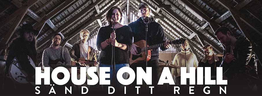 House On A Hill skivdebuterar med albumet ”Sänd Ditt regn”, och idag släpps singeln ”När jag har Dig” digitalt